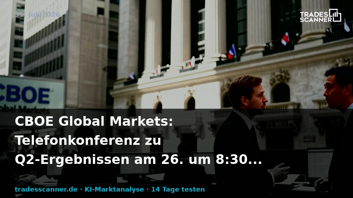 CBOE Global Markets Q2 26 Earnings Conference Call At 8:30 AM ET