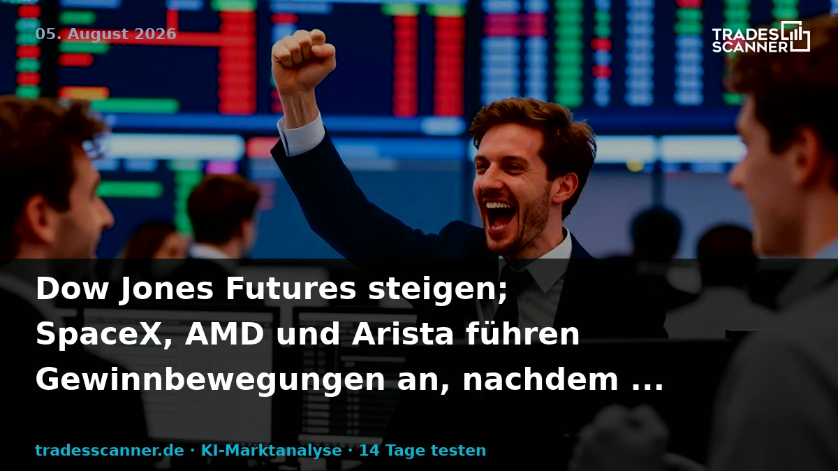 Dow Jones Futures Rise; SpaceX, AMD, Arista Lead Earnings Movers After S&amp;P 500 Jumps To High