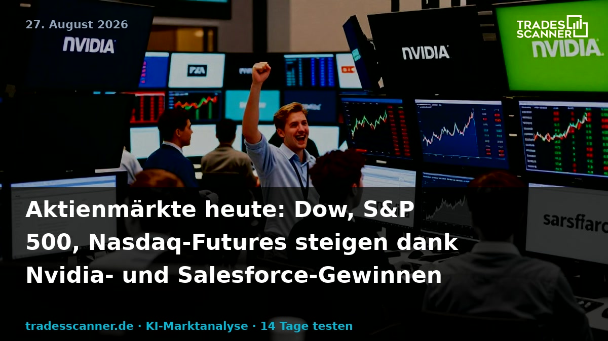 Stock market today: Dow, S&amp;P 500, Nasdaq futures rise as Nvidia, Salesforce earnings boost tech