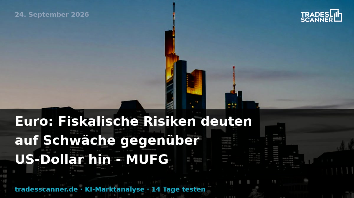 Euro: Fiscal risks point lower against US Dollar - MUFG
